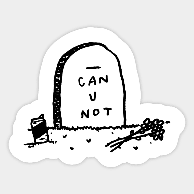 Can U Not Sticker by garbage_party